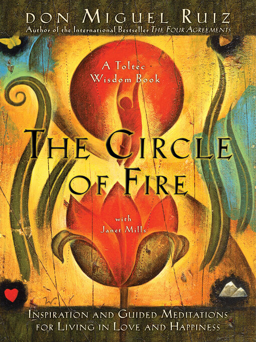 Title details for The Circle of Fire by Don Miguel Ruiz - Wait list